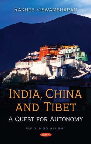 India, China, and Tibet: A Quest for Autonomy de Rakhee Viswambharan PhD