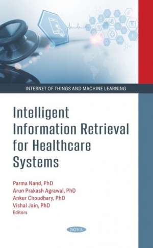 Intelligent Information Retrieval for Healthcare Systems de Parma Nand