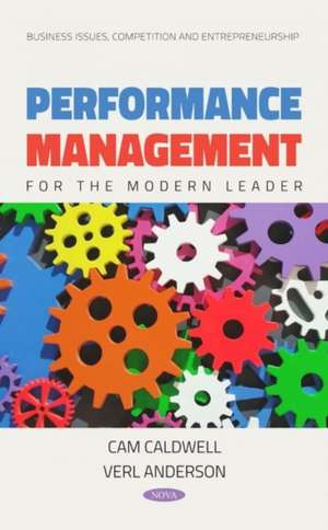 Performance Management for the Modern Leader de Cam Caldwell Ph.D.