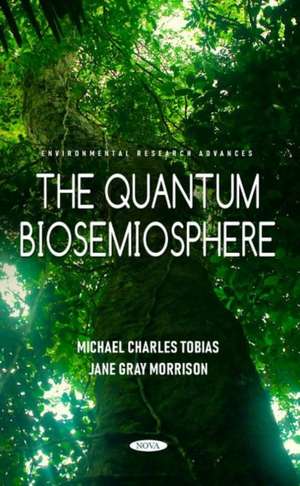 The Quantum Biosemiosphere de Michael Charles Tobias Tobias