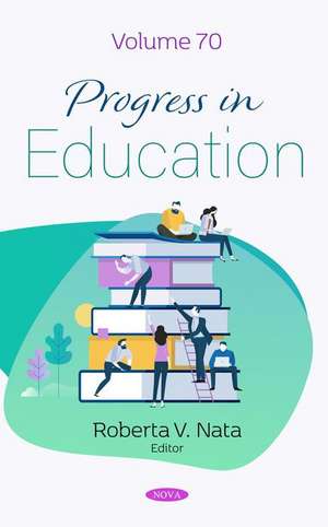 Progress in Education: Volume 70 de Roberta V. Nata