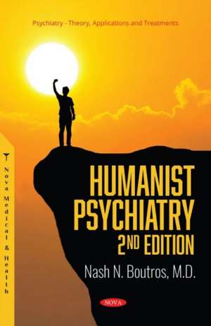 Humanist Psychiatry de Nash N. Boutros M.D.