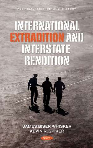 International Extradition and Interstate Rendition de Kevin R. Spiker