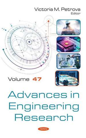 Advances in Engineering Research: Volume 47 de Victoria M. Petrova