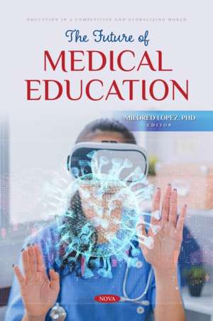 The Future of Medical Education de Mildred Lpez