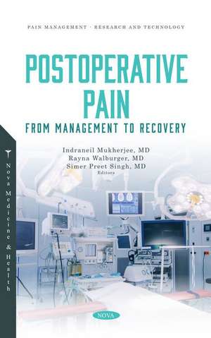 Postoperative Pain: From Management to Recovery de Indraneil Mukherjee MBBS, MD, FACS