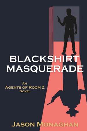 Blackshirt Masquerade de Jason Monaghan