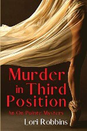 Murder in Third Position de Lori Robbins