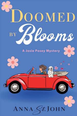 Doomed by Blooms de Anna St. John