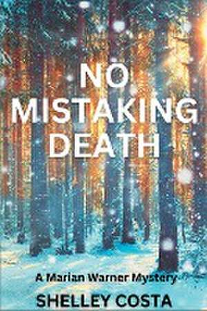 No Mistaking Death de Shelley Costa