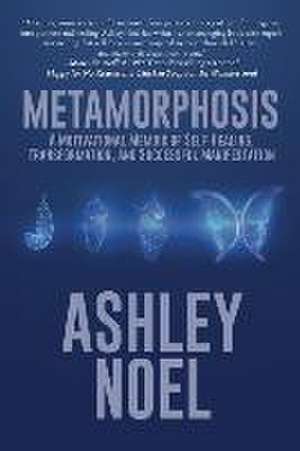 Metamorphosis de Ashley Noel