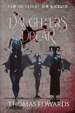 Daughters Drear de Thomas Edwards