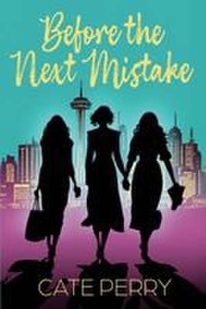 Before the Next Mistake de Cate Perry