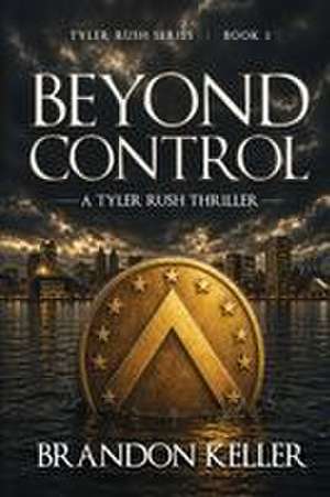 Beyond Control de Brandon Keller
