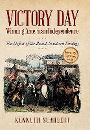 Victory Day - Winning American Independence de Kenneth Scarlett