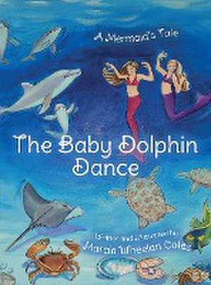 The Baby Dolphin Dance de Marcia Wheelan Coles