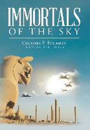 Immortals of the Sky de Colonel F Izadseta