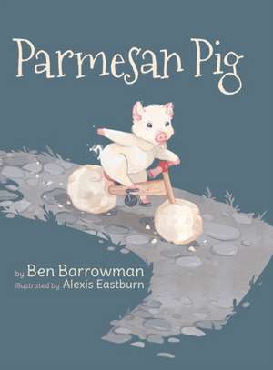 Parmesan Pig de Ben Barrowman