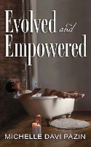 Evolved and Empowered de Michelle Davi Pazin