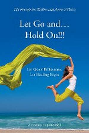 Let Go and... Hold On!!! de Antonina Caprino Bell