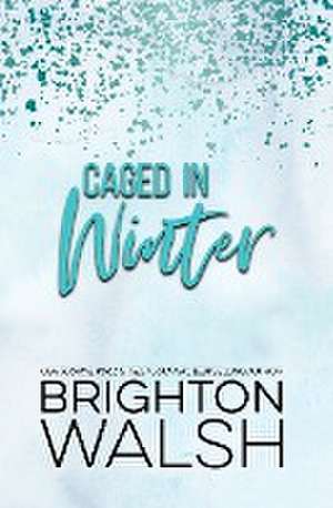 Caged in Winter de Brighton Walsh