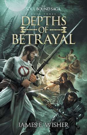 Depths of Betrayal de James E. Wisher