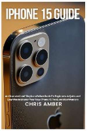 iPhone 15 Guide de Chris Amber