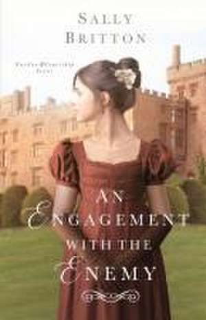 An Engagement with the Enemy de Sally Britton