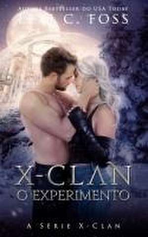 X-Clan O Experimento de Lexi C. Foss