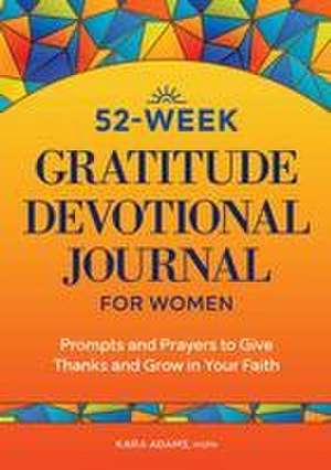 52-Week Gratitude Devotional Journal for Women de Kara Adams