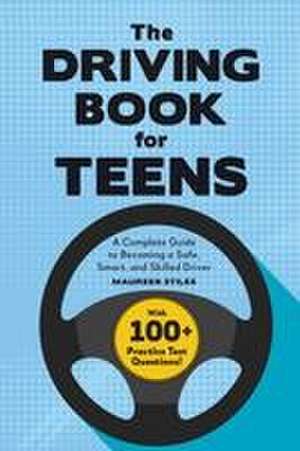 The Driving Book for Teens de Maureen Stiles