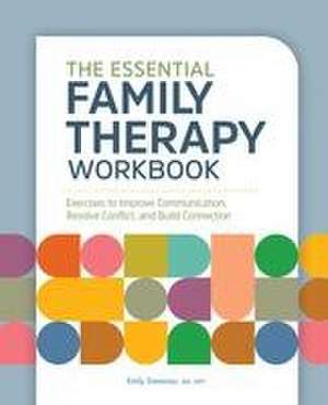 The Essential Family Therapy Workbook de Emily Simonian