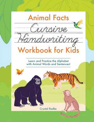 Animal Facts Cursive Handwriting Workbook for Kids de Crystal Radke