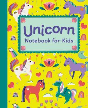 Unicorn Notebook for Kids: Featuring Cute Unicorn Art and Lined, Blank, Graphed and Bulleted Pages Perfect for Journaling and Doodling! de Rockridge Press