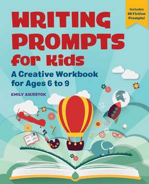 Writing Prompts for Kids de Emily Aierstok