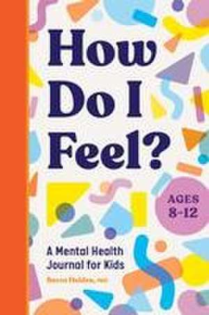 How Do I Feel? de Becca Heiden