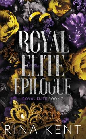 Royal Elite Epilogue de Rina Kent