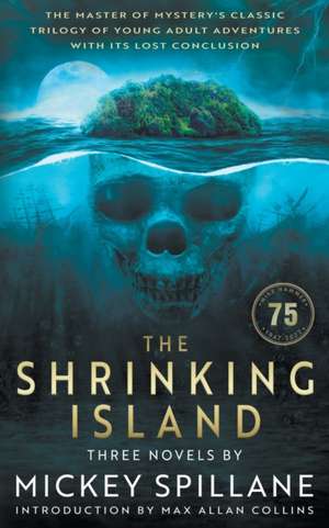 The Shrinking Island: Three Novels by Mickey Spillane de Mickey Spillane