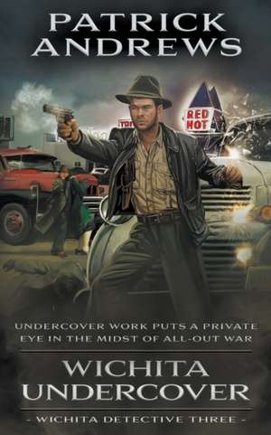 Wichita Undercover de Patrick Andrews