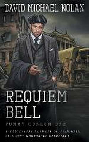 Requiem Bell: A Historical Crime Thriller de David Michael Nolan