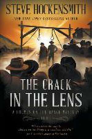 The Crack in the Lens de Steve Hockensmith