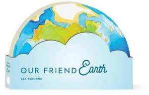 Our Friend Earth de Lea Redmond