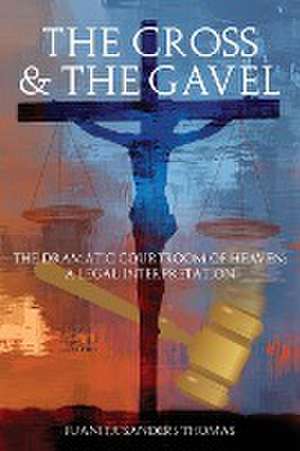 The Cross & The Gavel de Juanita Sanders Thomas