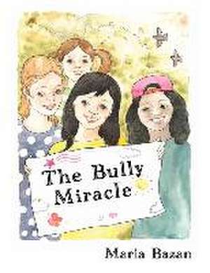 The Bully Miracle de Maria Bazan