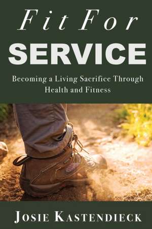 Fit For Service de Josie Kastendieck