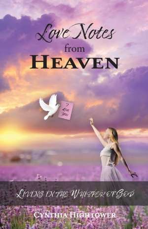 Love Notes from Heaven de Cynthia Hightower