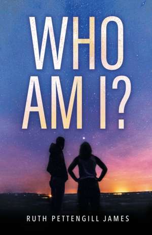 Who Am I? de Ruth Pettengill James