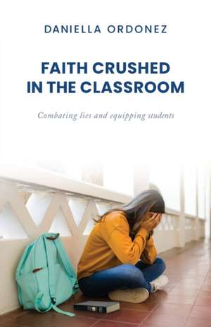 Faith Crushed in the Classroom de Daniella Ordonez