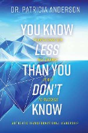 You Know Less Than You Don't Know de Patricia Anderson