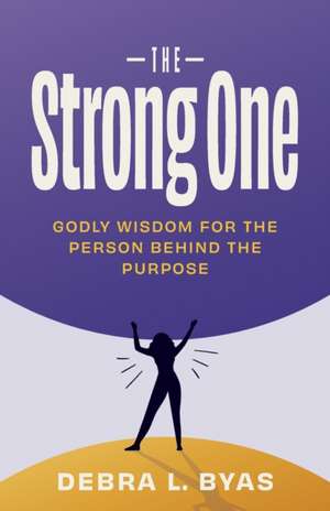 The Strong One de Debra L. Byas